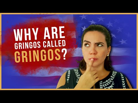 Why do Mexicans say Gringo?