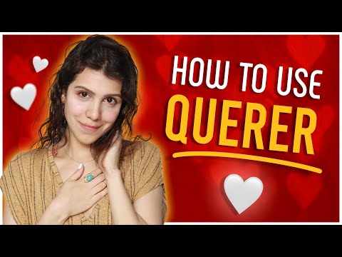 Conjugating Querer in Spanish: It’s NOT the same as “to want”