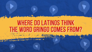 Gringo Meaning: Why do Mexicans say Gringo?