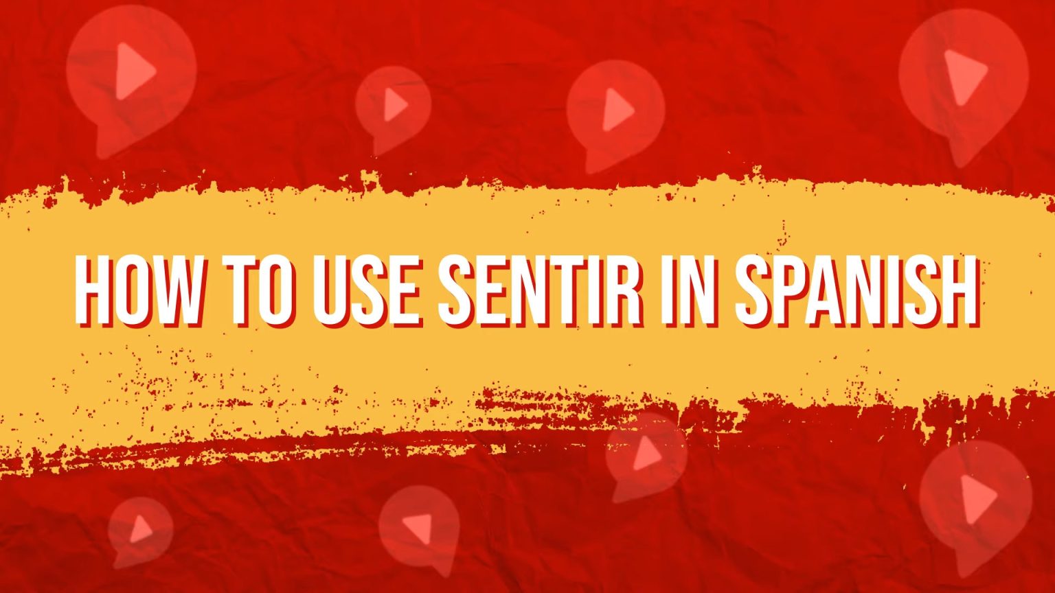 Sentir vs Sentirse: Use Sentir in Spanish with Conjugation
